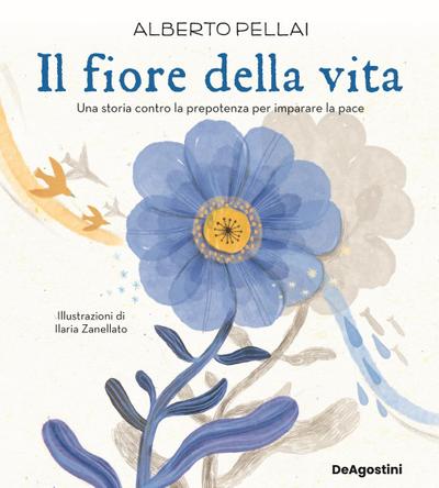 Il fiore della vita. Una storia contro la prepotenza per imparare la pace