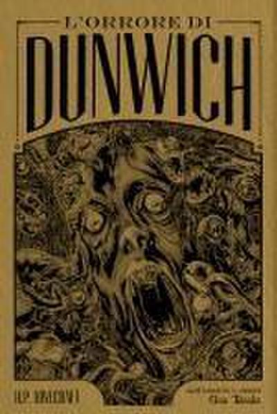 L’ orrore di Dunwich da H. P. Lovecraft. Ediz. deluxe