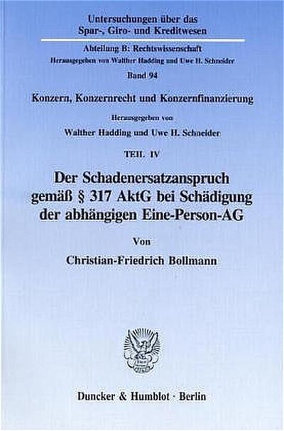 Der Schadenersatzanspruch gemäß § 317 AktG bei Schädigung der abhängigen Eine-Person-AG.