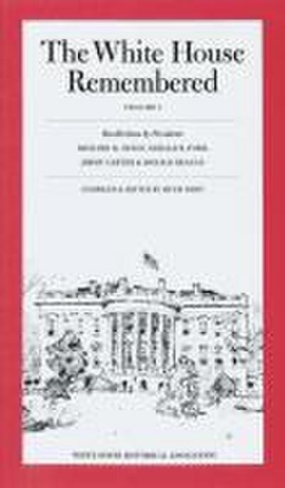 The White House Remembered, Volume 1