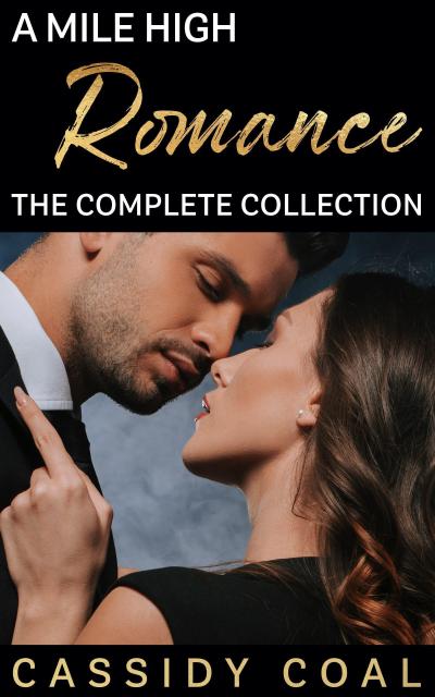 A Mile High Romance: The Complete Collection