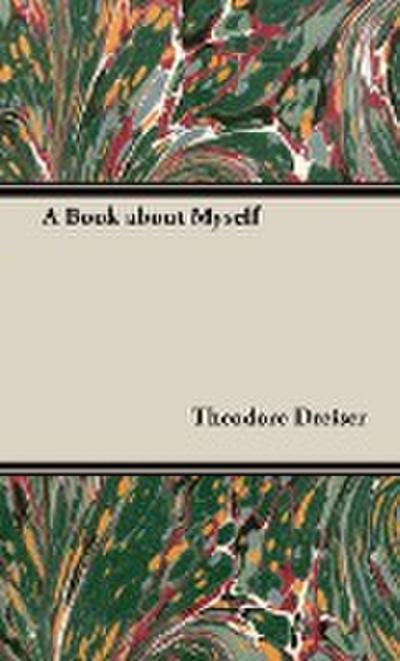 A Book about Myself - Theodore Dreiser