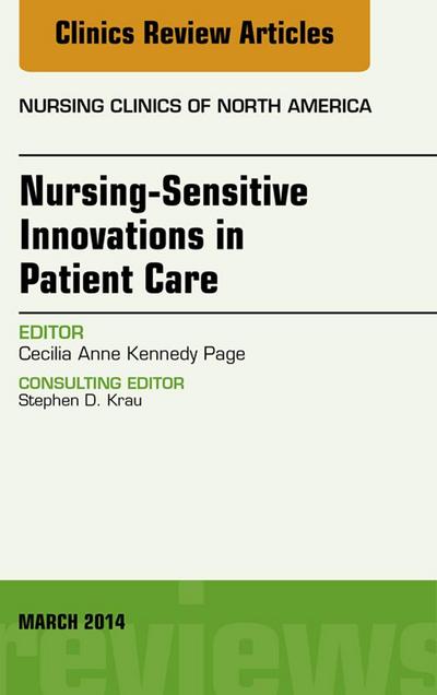 Nursing-Sensitive Indicators, An Issue of Nursing Clinics