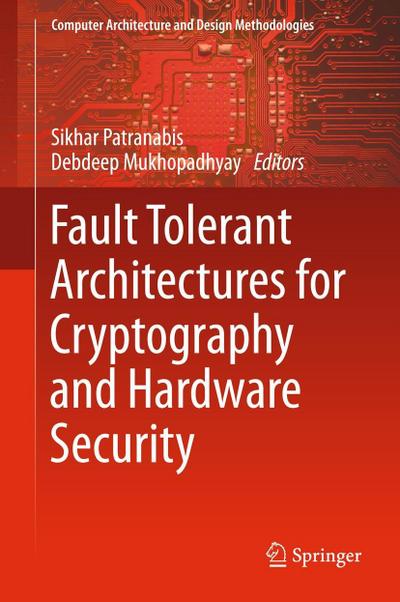 Fault Tolerant Architectures for Cryptography and Hardware Security