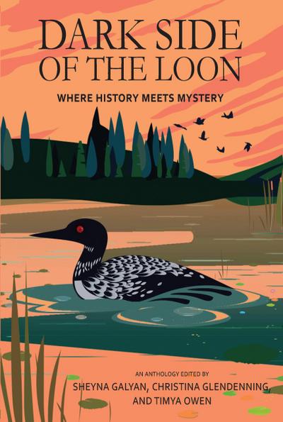 Dark Side of the Loon : Where History Meets Mystery