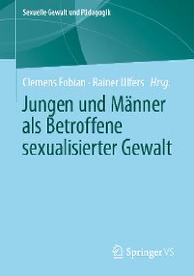 Jungen und Männer als Betroffene sexualisierter Gewalt