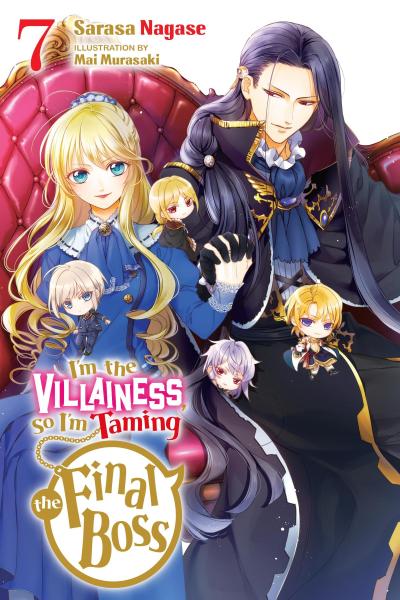 I’m the Villainess, So I’m Taming the Final Boss, Vol. 7 (Light Novel)