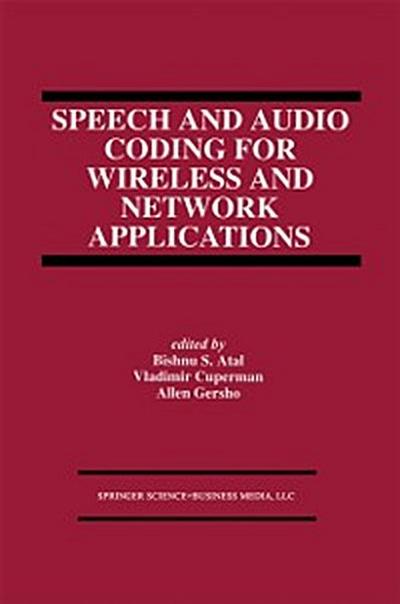 Speech and Audio Coding for Wireless and Network Applications