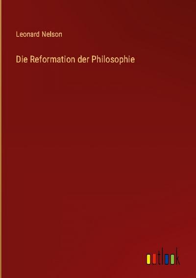 Die Reformation der Philosophie