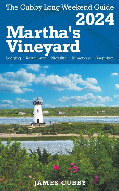 MARTHA’S VINEYARD The Cubby 2024 Long Weekend Guide