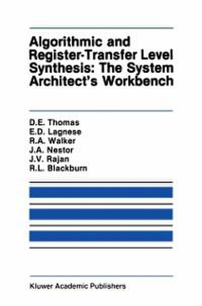 Algorithmic and Register-Transfer Level Synthesis: The System Architect’s Workbench