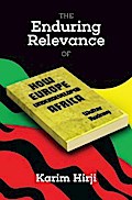 The Enduring Relevance of Walter Rodney’s How Europe Underdeveloped Africa