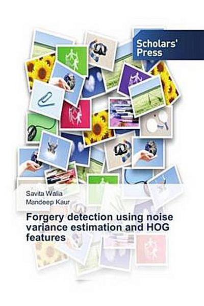 Forgery detection using noise variance estimation and HOG features