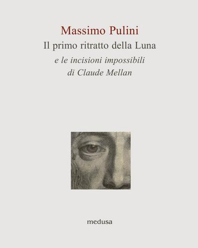 Pulini, M: Primo ritratto della Luna e le incisioni impossib