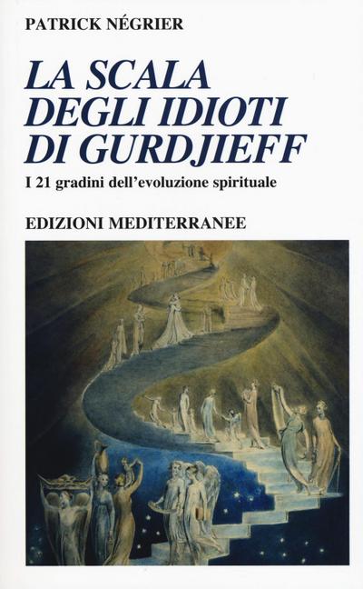 La scala degli idioti di Gurdjieff. I 21 gradini dell’evoluzione spirituale