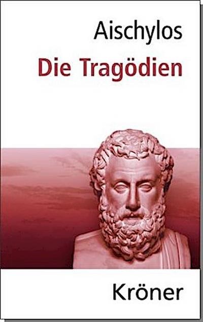 Aischylos: Die Tragödien