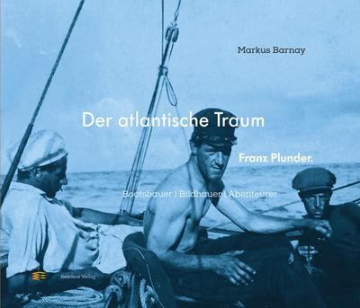 Der atlantische Traum. Franz Plunder.