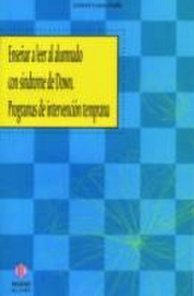 Enseñar a leer al alumnado con síndrome de Down : programas de intervención temprana