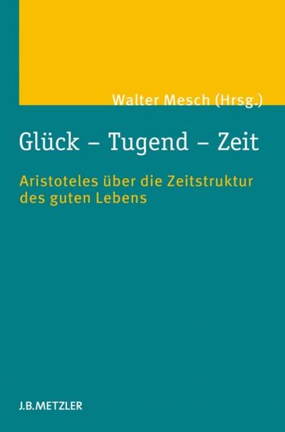 Glück – Tugend – Zeit