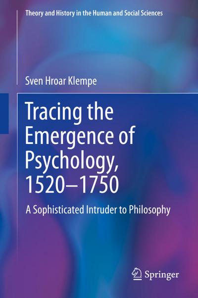 Tracing the Emergence of Psychology, 1520-¿1750