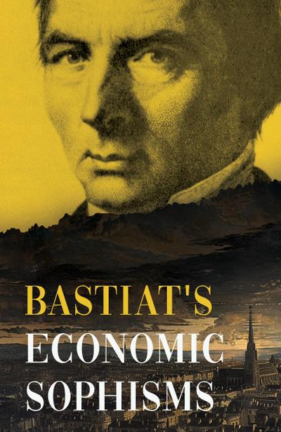 Bastiat’s Economic Sophisms