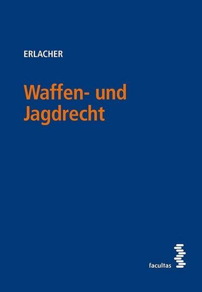 Waffen- und Jagdrecht (f. Österreich)