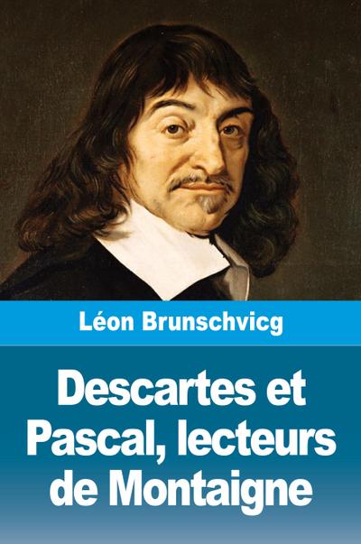 Descartes et Pascal, lecteurs de Montaigne