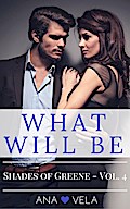 What Will Be (Shades of Greene - Vol. 4)