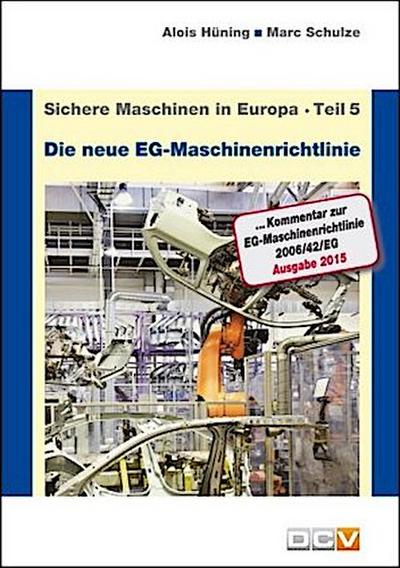 Die neue EG-Maschinenrichtlinie, Ausgabe 2015