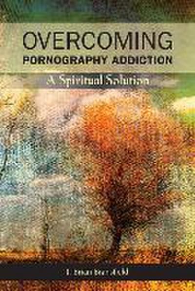 Overcoming Pornography Addiction