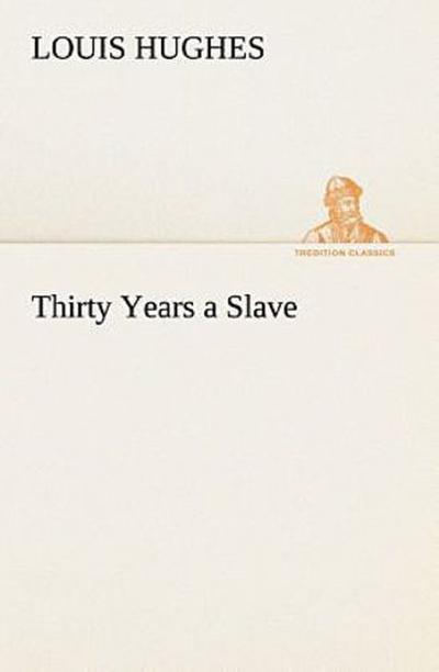 Thirty Years a Slave