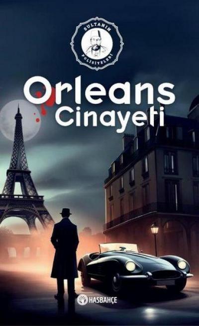 Sultanin Polisiyeleri 1 - Orleans Cinayeti