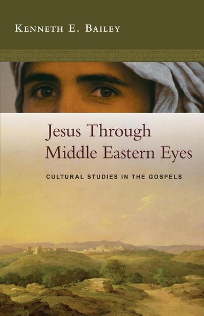 Jesus Through Middle Eastern Eyes