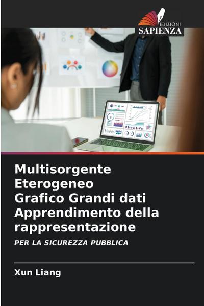 Multisorgente Eterogeneo Grafico Grandi dati Apprendimento della rappresentazione