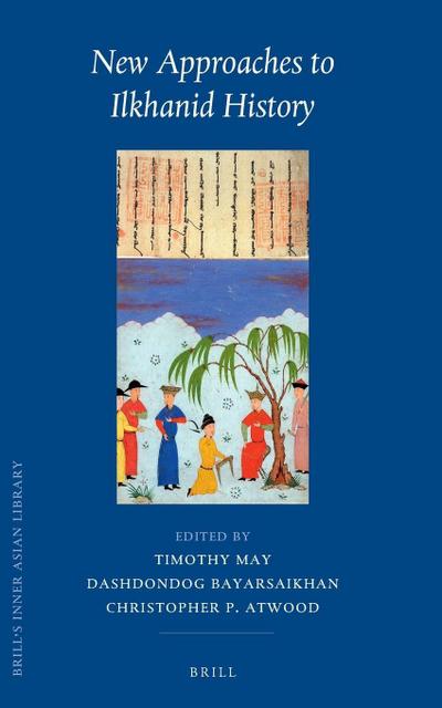 New Approaches to Ilkhanid History