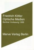 Optische Medien: Berliner Vorlesung 1999 (Internationaler Merve Diskurs: Perspektiven der Technokultur)
