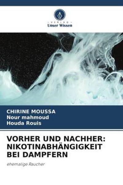 VORHER UND NACHHER: NIKOTINABHÄNGIGKEIT BEI DAMPFERN