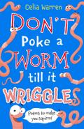 Don’t Poke a Worm till it Wriggles