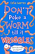 Don’t Poke a Worm till it Wriggles