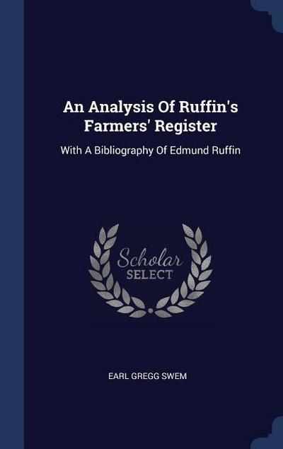 An Analysis Of Ruffin’s Farmers’ Register: With A Bibliography Of Edmund Ruffin