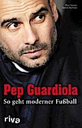Pep Guardiola: So geht moderner Fußball