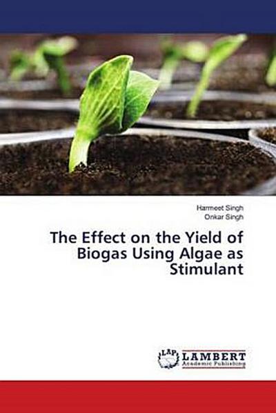 The Effect on the Yield of Biogas Using Algae as Stimulant