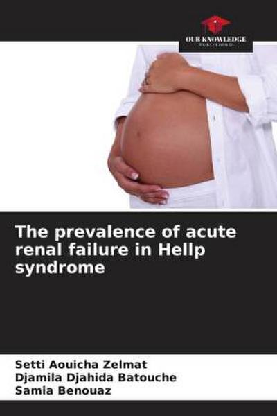 The prevalence of acute renal failure in Hellp syndrome