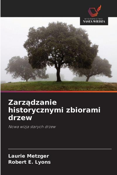 Zarz¿dzanie historycznymi zbiorami drzew