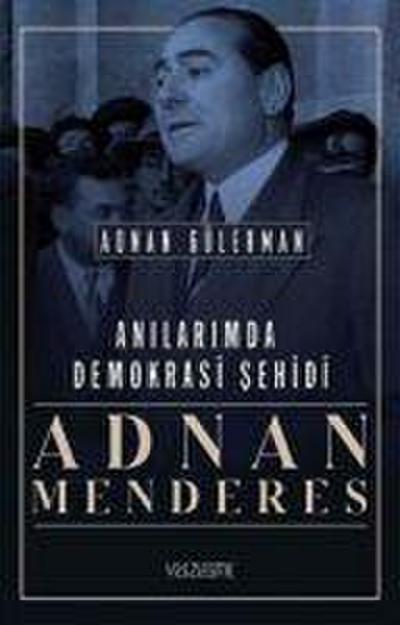 Adnan Menderes Demokrasi Sehidi