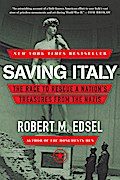 Saving Italy: The Race to Rescue a Nation’s Treasures from the Nazis