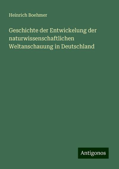 Boehmer, H: Geschichte der Entwickelung der naturwissenschaf