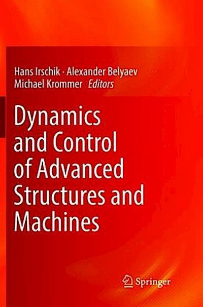 Dynamics and Control of Advanced Structures and Machines