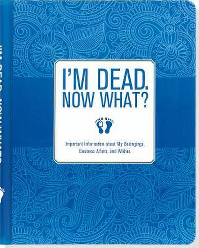 I’m Dead. Now What?