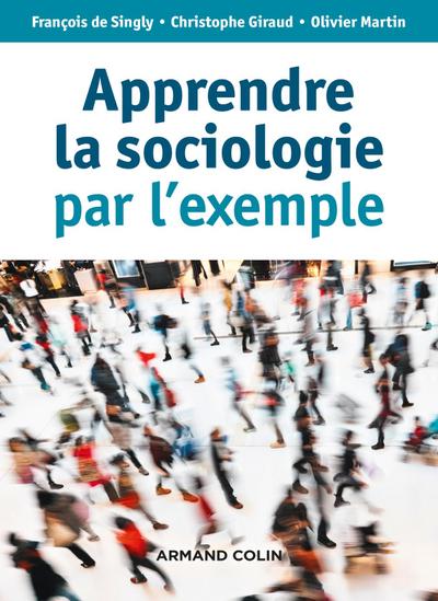 Apprendre la sociologie par l’exemple - 3e éd.